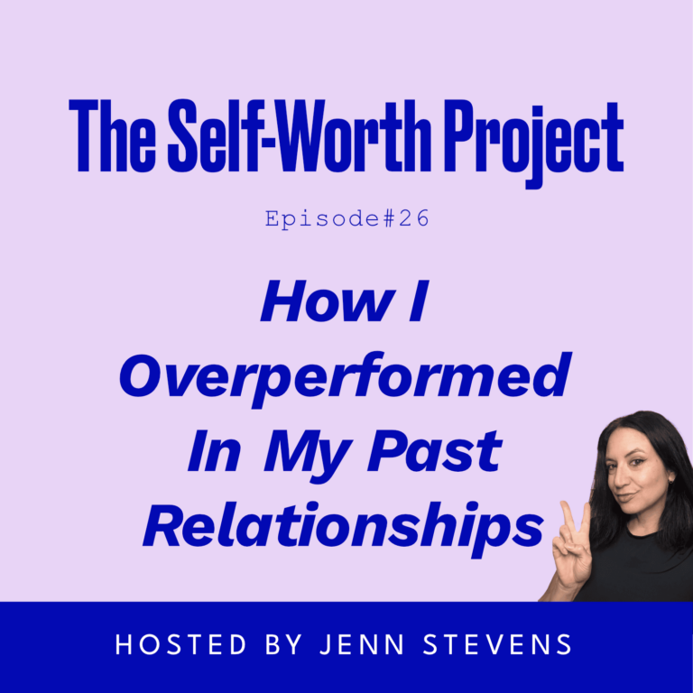 Episode #26: How I Overperformed In My Past Relationships