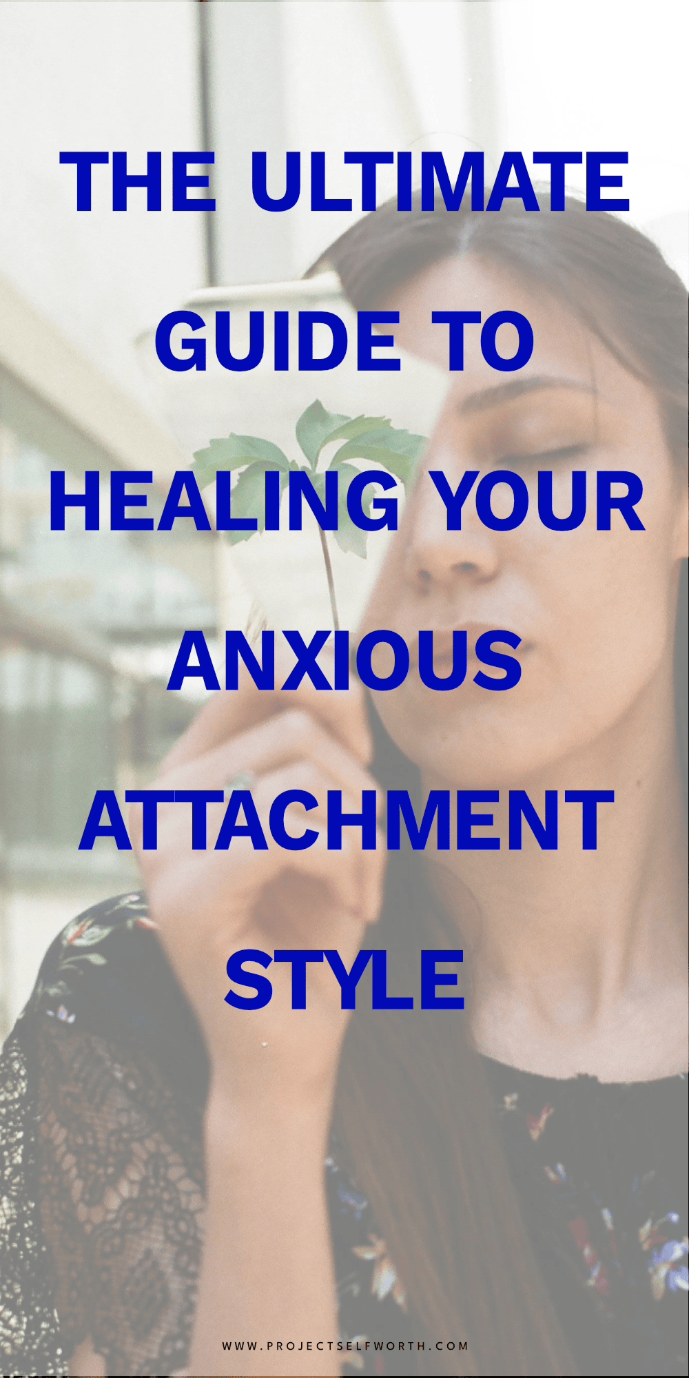 The Ultimate Guide To Healing Your Anxious Attachment Style